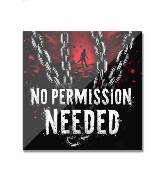 The Ziddi Prints- No Permission Needed- Fridge Magnets